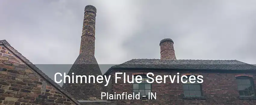  Chimney Flue Services Plainfield - IN