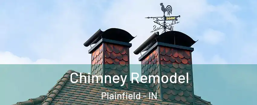  Chimney Remodel Plainfield - IN