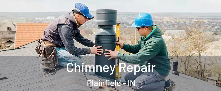  Chimney Repair Plainfield - IN