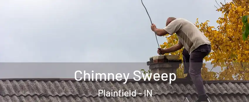 Chimney Sweep Plainfield - IN