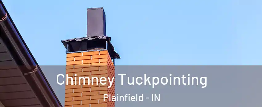  Chimney Tuckpointing Plainfield - IN