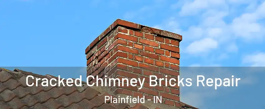  Cracked Chimney Bricks Repair Plainfield - IN
