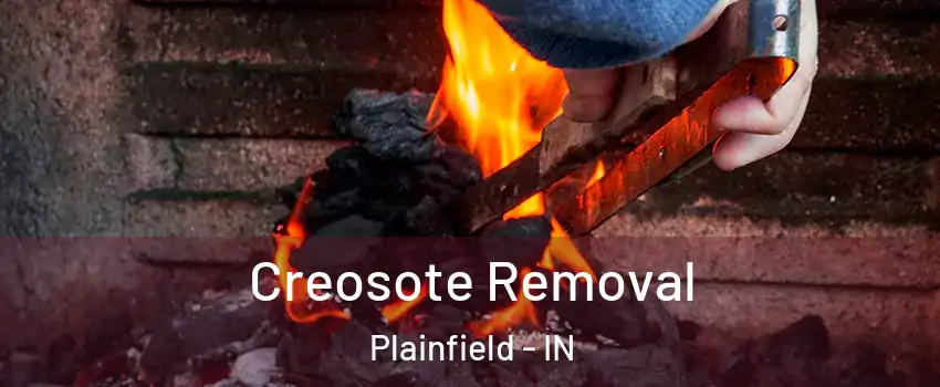  Creosote Removal Plainfield - IN