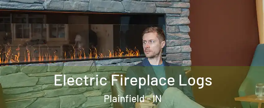  Electric Fireplace Logs Plainfield - IN