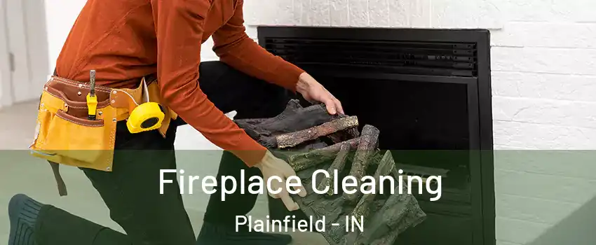  Fireplace Cleaning Plainfield - IN