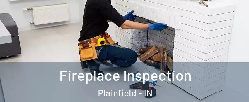  Fireplace Inspection Plainfield - IN
