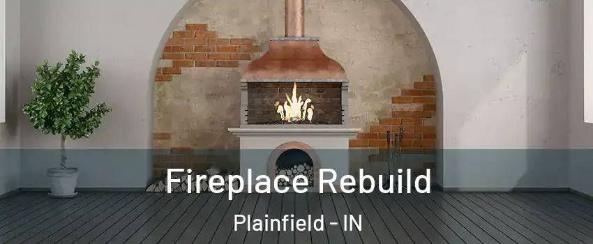  Fireplace Rebuild Plainfield - IN
