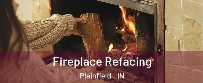  Fireplace Refacing Plainfield - IN