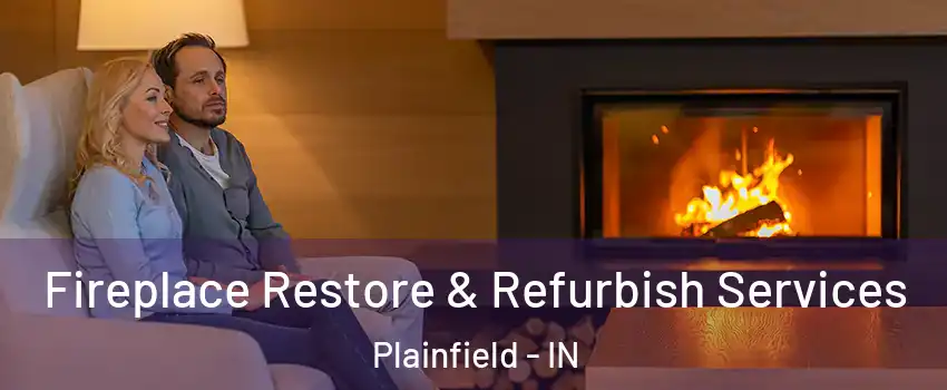  Fireplace Restore & Refurbish Services Plainfield - IN