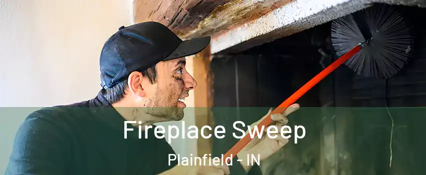  Fireplace Sweep Plainfield - IN