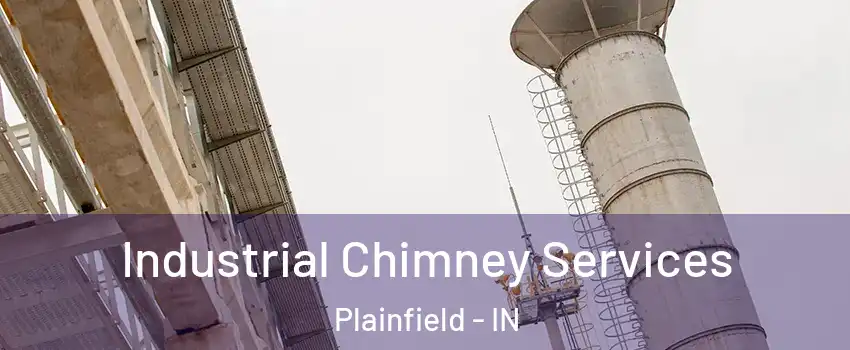  Industrial Chimney Services Plainfield - IN