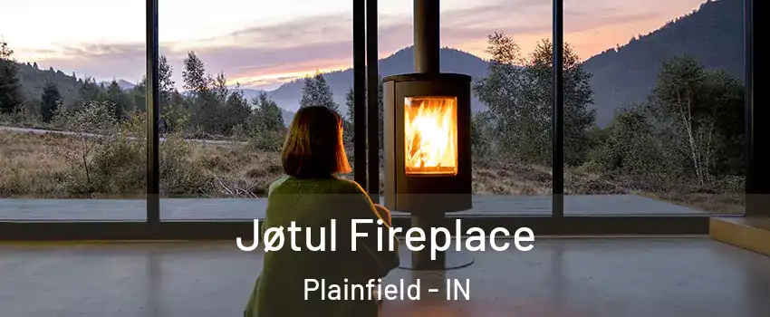  Jøtul Fireplace Plainfield - IN