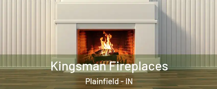  Kingsman Fireplaces Plainfield - IN